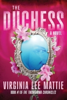 The Duchess: A Novel (The Twomomma Chronicles) B0GTG1F267 Book Cover