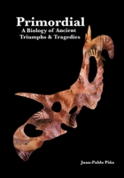 Primordial: A Biology of Ancient Triumphs & Tragedies B0G79HZ1YT Book Cover
