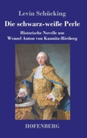 Die schwarz-weiße Perle: Historische Novelle um Wenzel Anton von Kaunitz-Rietberg (German Edition) 8027319935 Book Cover