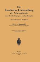 Die Insulinshockbehandlung Der Schizophrenie: (Unter Berucksichtigung Des Cardiazolkrampfes) 3642895654 Book Cover