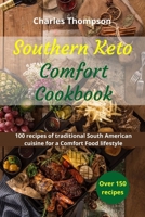 Southern Keto Comfort Food: (2 Book in 1) recipes of traditional South American and international cuisine for a Keto Comfort Food lifestyle. Kindle Edition B088XWV5WY Book Cover