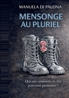 Mensonge au pluriel: Qui sait comment on fait pour tout pardonner ? 2322601039 Book Cover
