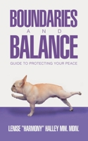 Boundaries and Balance: Guide to Protecting Your Peace B0DQ8ZK13X Book Cover