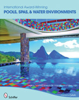 International Award-Winning Pools, Spas, & Water Environments 0764334808 Book Cover