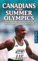 Canadians in the Summer Olympics: Canada's Athletes, Victories, Records, Controversies, Firsts and Weird Facts 1897277334 Book Cover
