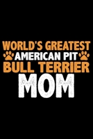 World's Greatest American Pit Bull Terrier Mom: Cool American Pit Bull Terrier Dog Journal Notebook - Funny American Pit Bull Terrier Dog Notebook - American Pit Bull Terrier Owner Gifts. 6 x 9 in 120 1674988370 Book Cover