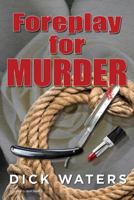 Foreplay for Murder 1491081856 Book Cover