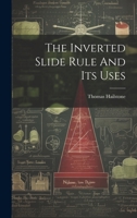 The Inverted Slide Rule and Its Uses 1021851027 Book Cover