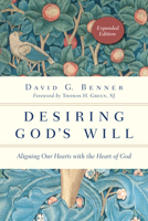 Desiring God's Will: Aligning Our Hearts With The Heart Of God 0830846131 Book Cover