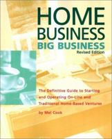 Home Business, Big Business: The Definitive Guide to Starting and Operating On-Line and Traditional Home-Based Ventures 0028622529 Book Cover