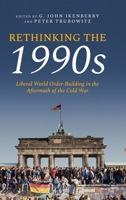 Rethinking the 1990s: Liberal World Order-Building in the Aftermath of the Cold War B0GFZG2ZDJ Book Cover