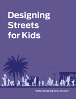 Designing Streets for Kids 1642830712 Book Cover