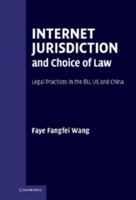 Internet Jurisdiction and Choice of Law: Legal Practices in the Eu, Us and China 0521199336 Book Cover