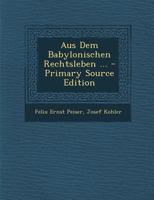 Aus Dem Babylonischen Rechtsleben ... 102248222X Book Cover