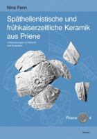 Spathellenistische Und Fruhkaiserzeitliche Keramik Aus Priene: Untersuchungen Zu Herkunft Und Produktion 3954900955 Book Cover