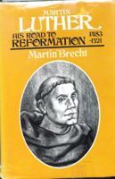 Martin Luther: His Road to Reformation 1483-1521 0800628136 Book Cover