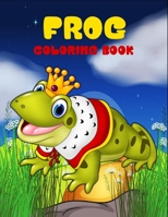 Frog coloring book: Unique Coloring Book Easy, Fun, Beautiful Coloring Pages for Kids B08D52HRHL Book Cover