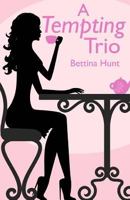 A Tempting Trio: A Romantic Comedy 1534917845 Book Cover