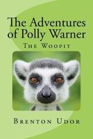 The Adventures of Polly Warner: The Woopit 1536867373 Book Cover