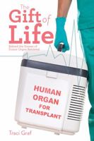 The Gift of Life: The Reality Behind Donor Organ Retrieval 1770853065 Book Cover