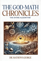 The God-Math Chronicles: The Divine Algorithm B0GS433BPZ Book Cover