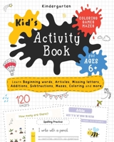 Kid's Activity Book: For Ages 6+: Coloring, Games, Mazes and much more... B09GD2J79S Book Cover