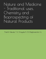 Nature and Medicine - Traditional uses, Chemistry and Bioprospecting of Natural Products 8194715431 Book Cover