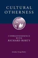 Cultural Otherness: Correspondence with Richard Rorty (The American Academy of Religion Cultural Criticism Series, No. 4) 0788503006 Book Cover