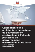 Conception d'une architecture de système de gouvernement électronique à l'aide du processus de gouvernement électronique et de l'EAF (French Edition) 6207421116 Book Cover