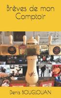 Brèves de mon Comptoir (French Edition) 2956553097 Book Cover