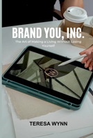 Brand You, Inc.: The Art of Making a Living Without Losing Yourself 9371347244 Book Cover