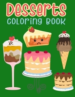 Desserts Coloring Book: Delicious Desserts Coloring Book for kids B092P62M3Q Book Cover