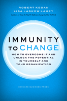 Immunity to Change: How to Overcome It and Unlock the Potential in Yourself and Your Organization 1422117367 Book Cover