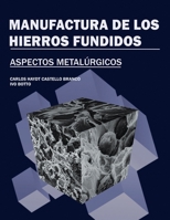 MANUFACTURA DE LOS HIERROS FUNDIDOS: ASPECTOS METALÚRGICOS B0G38G5GBR Book Cover