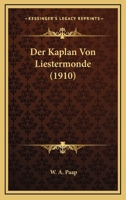 Der Kaplan Von Liestermonde (1910) 1160069344 Book Cover