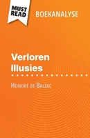 Verloren Illusies van Honoré de Balzac (Boekanalyse): Volledige analyse en gedetailleerde samenvatting van het werk (Dutch Edition) 2808699425 Book Cover