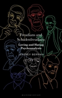 Freudians and Schadenfreudians: Loving and Hating Psychoanalysis 1350471836 Book Cover