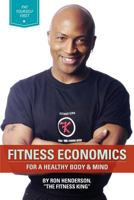 FITNESS ECONOMICS:For a Healthy Body & Mind 0615499260 Book Cover
