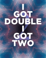 I Got Double I Got Two 1649522290 Book Cover