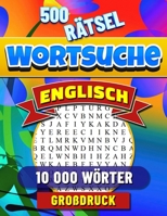 Wortsuche Englisch: Wortsuchrätsel mit Lösungen. 500 Englisch Buchstabenrätsel für Erwachsene, Kinder und Senioren. Englische Wörter Puzzle. B0CNCYL8VX Book Cover