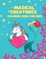 Magical Creatures Coloring Book for Kids: Coloring book for kids. 0510010938 Book Cover
