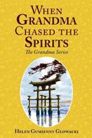 When Grandma Chased the Spirits 0984721126 Book Cover