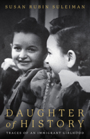 Daughter of History: Traces of an Immigrant Girlhood 1503634817 Book Cover
