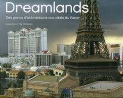 Dreamlands : Des parcs d'attractions aux cités du futur 2844264492 Book Cover