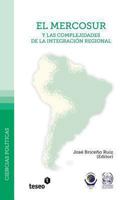El Mercosur y Las Complejidades de La Integracion Regional 9871354967 Book Cover