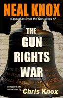 The Gun Rights War 0976863308 Book Cover