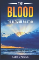 The Blood: The Ultimate Solution B0F227XVR9 Book Cover