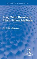 Long Term Results of Infant School Methods 1032001747 Book Cover