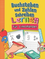 Buchstaben und Zahlen Schreiben Für Linkshänder: So Lernen Linkshändige Kinder Buchstaben und Zahlen Spielend Leicht | ABC & Mathe Lernheft für Kindergarten, Vorschule und 1. Klasse B08CWJ7JNJ Book Cover
