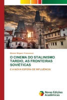 O Cinema Do Stalinismo Tardio, as Fronteiras Soviéticas (Portuguese Edition) 3639692608 Book Cover